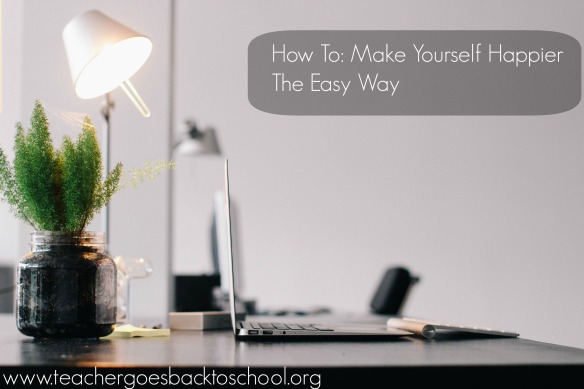 how to make yourself happier the easy way