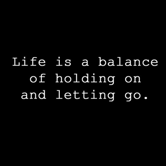 balance of holding on and letting go