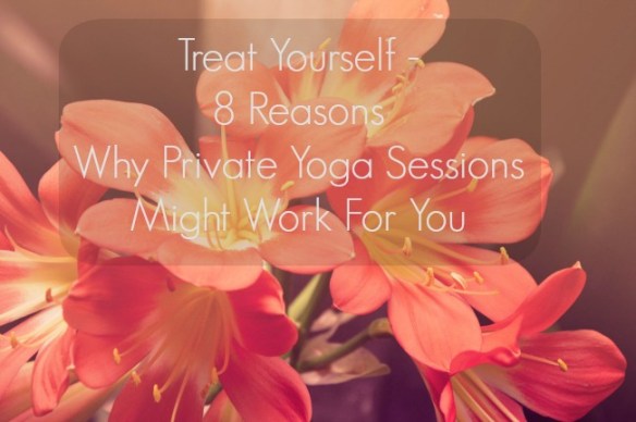 8 reasons private yoga sessions might work for you